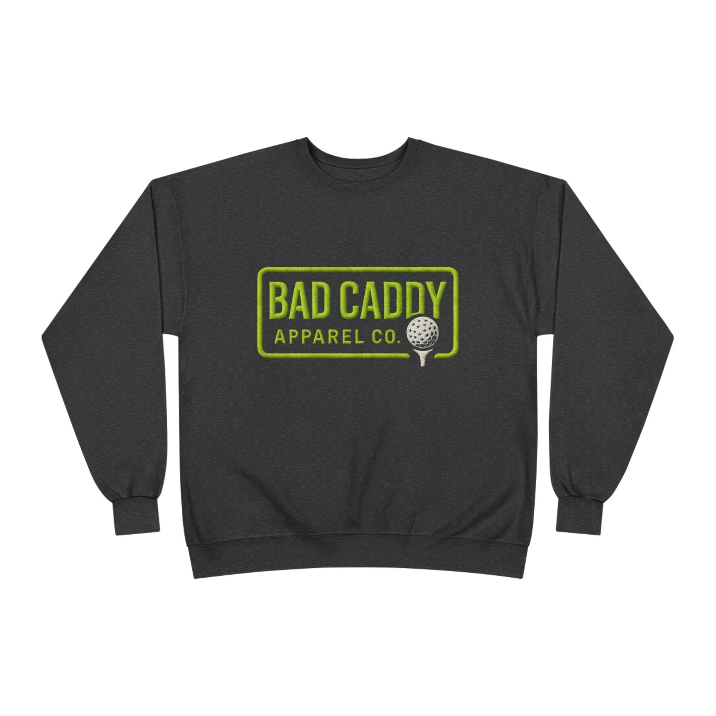 Bad Caddy Apparel Co. EcoSmart® Crewneck Sweatshirt